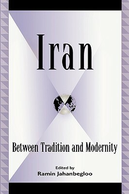 Iran: Between Tradition and Modernity by 