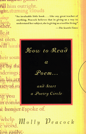 How to Read a Poem...: and Start a Poetry Circle by Molly Peacock
