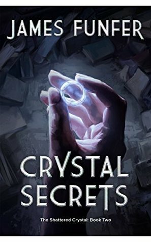 Crystal Secrets by Megan Seely, James Funfer, Genie Rayner, D Baumgart