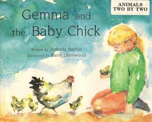 Gemma and the Baby Chick by Antonia Barber