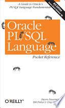 Oracle PL/SQL Language Pocket Reference: A Guide to Oracle's PL/SQL Language Fundamentals by Chip Dawes, Steven Feuerstein, Bill Pribyl