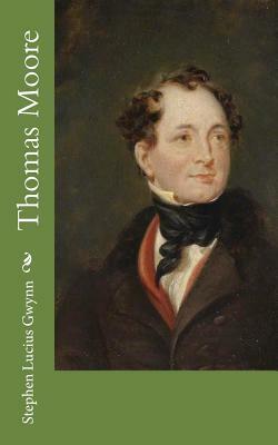 Thomas Moore by Stephen Lucius Gwynn