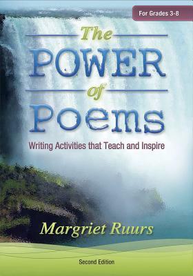 The Power of Poems (Second Edition): Writing Activities That Teach and Inspire by Margriet Ruurs