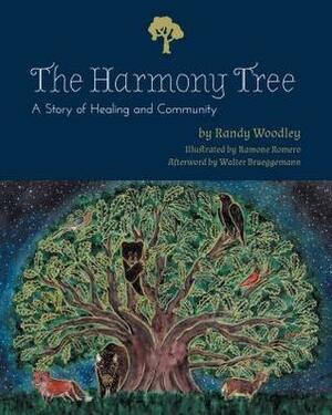 The Harmony Tree: A Story of Healing and Community by Ramone Romero, Randy S Woodley