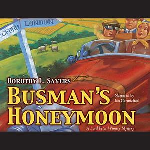 Busman's Honeymoon by Dorothy L. Sayers