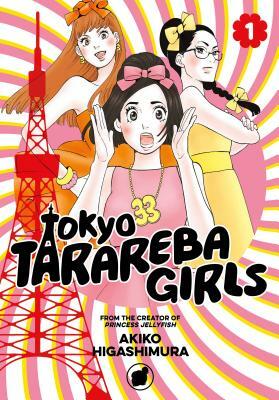 Tokyo Tarareba Girls, Vol. 1 by Akiko Higashimura