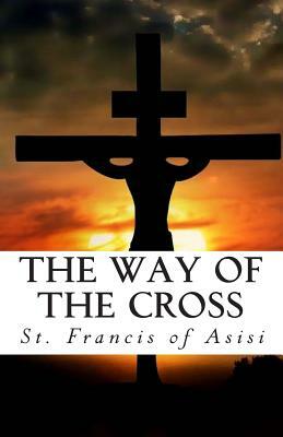 The Way Of The Cross by Francis of Asisi