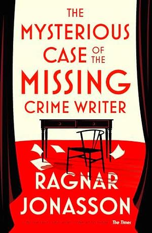 The Mysterious Case of the Missing Crime Writer by Ragnar Jónasson