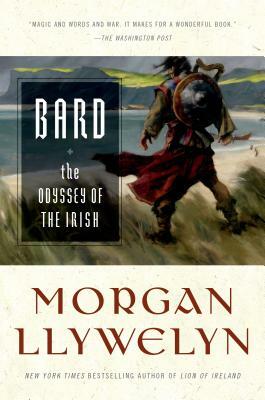 Bard: The Odyssey of the Irish by Morgan Llywelyn