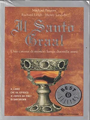 Il Santo Graal by Michael Baigent, Richard Leigh, Henry Lincoln
