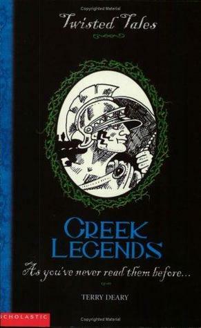 Greek Legends by Terry Deary