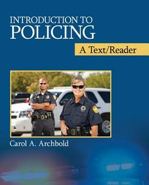 Policing: A Text/Reader by Carol A. Archbold