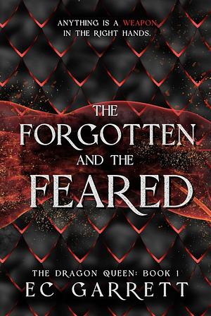 The Forgotten and The Feared by E.C. Garrett