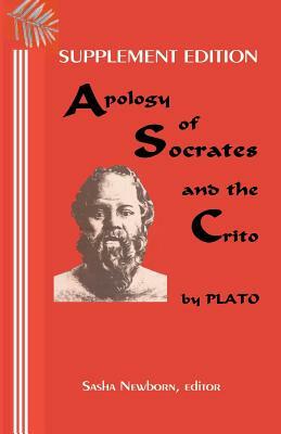 Supplement Edition: Apology of Socrates, and The Crito: and the text of Xenophon's Apology of Socrates by Sasha Newborn, Plato