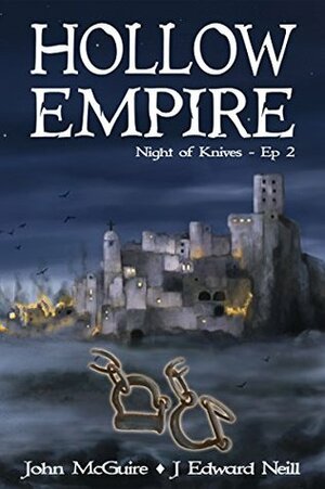 Hollow Empire: Episode 2 by J. Edward Neill, John McGuire