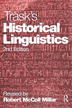 Trask's Historical Linguistics by Robert McColl Millar