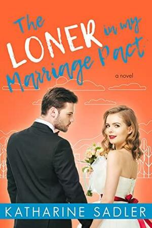 The Loner in my Marriage Pact by Katharine Sadler