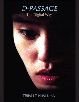 D-Passage: The Digital Way by Trinh T. Minh-ha