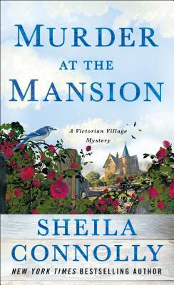 Murder at the Mansion: A Victorian Village Mystery by Sheila Connolly