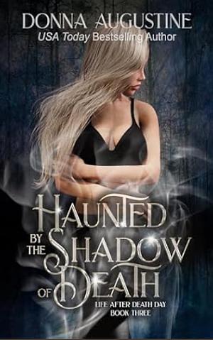 Haunted By the Shadow of Death by Donna Augustine