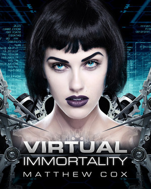 Virtual Immortality by Matthew S. Cox