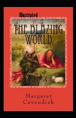 The Blazing World Illustrated by Margaret Cavendish