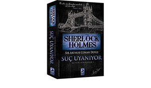Sherlock Holmes, Suç Uyanıyor by Arthur Conan Doyle
