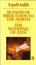 Season of Migration to the North and The Wedding of Zein by Denys Johnson-Davies, Tayeb Salih