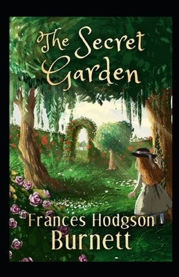 The Secret Garden Illustrated by Frances Hodgson Burnett