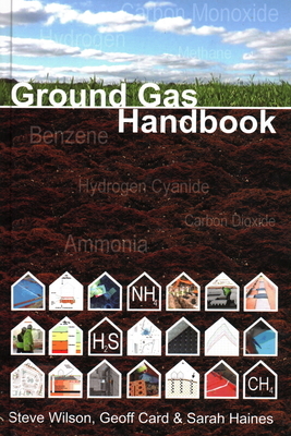Ground Gas Handbook by Steven Wilson, Geoff Card