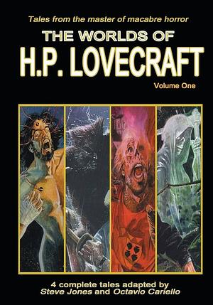 Worlds of H.P. Lovecraft: Volume One by Octavio Cariello, Steven Philip Jones, Steven Philip Jones