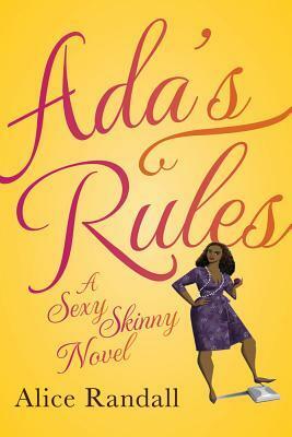 Ada's Rules: A Sexy Skinny Novel by Alice Randall