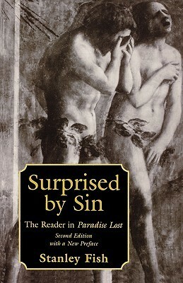 Surprised by Sin: The Reader in Paradise Lost by Stanley Fish