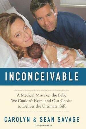 Inconceivable by Carolyn Savage, Carolyn Savage, Sean Savage