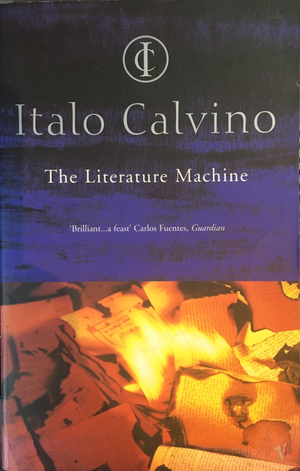 The Literature Machine: Essays by Italo Calvino