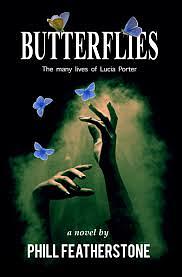 Butterflies: the many lives of Lucia Porter by Phill Featherstone