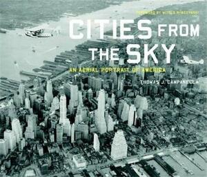 Cities from the Sky: An Aerial Portrait of America by Witold Rybczynski, Thomas J. Campanella
