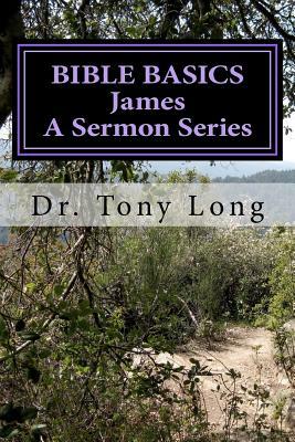 BIBLE BASICS James by Tony Long