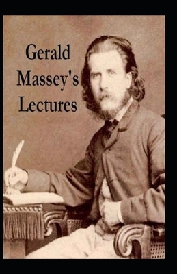 Gerald Massey's Lectures Annotated by Gerald Massey