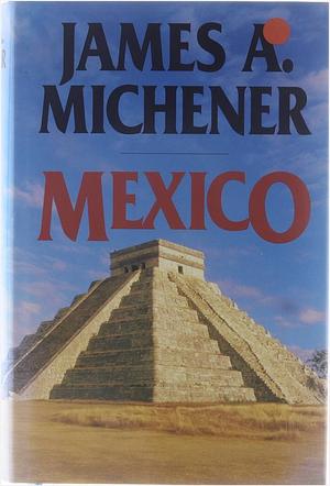 Mexico by James A. Michener