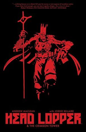 Head Lopper, Vol. 2: Head Lopper and the Crimson Tower by Andrew MacLean