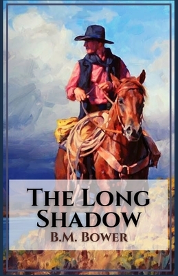 The Long Shadow: Illustrated by B. M. Bower