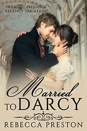 Married To Darcy by Rebecca Preston