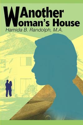 Another Woman's House by Hamida B. Randolph