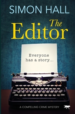 The Editor: a compelling crime mystery by Simon Hall