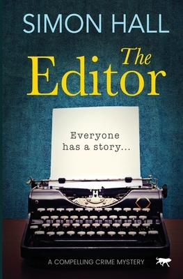 The Editor: a compelling crime mystery by Simon Hall