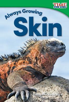 Always Growing: Skin by Dona Herweck Rice