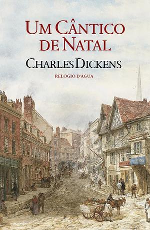 Um Cântico de Natal by Charles Dickens