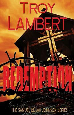 Redemption by Troy L. Lambert
