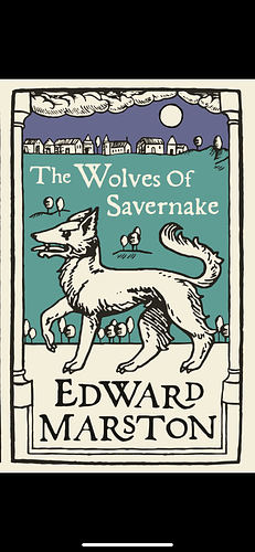 The Wolves of Savernake by Edward Marston